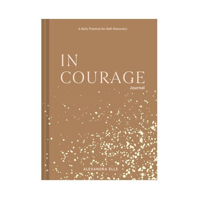 In Courage Journal: A Daily Practice for Self-Discovery - by Alexandra Elle (Hardcover), 1 of 2