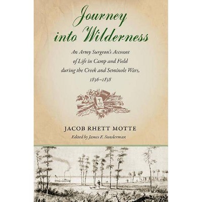 Journey into Wilderness - by  Jacob Rhett Motte (Paperback)