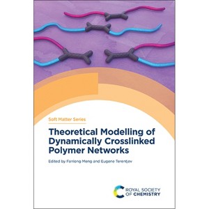 Theoretical Modelling of Dynamically Crosslinked Polymer Networks - by  Fanlong Meng & Eugene Terentjev (Hardcover) - 1 of 1