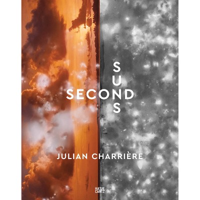 Julian Charrière: Second Suns - by  Nadim Samman (Paperback)