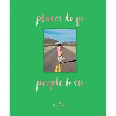 Kate Spade New York: Places to Go, People to See (Hardcover)