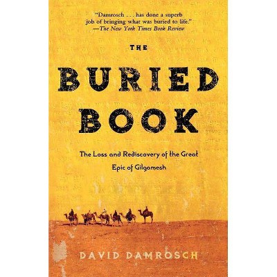 The Buried Book - by  David Damrosch (Paperback)