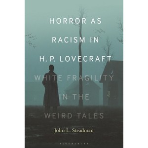 Horror as Racism in H. P. Lovecraft - by  John L Steadman (Hardcover) - 1 of 1