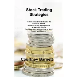 Stock Trading Strategies - by  Courtney Barnett (Hardcover)
