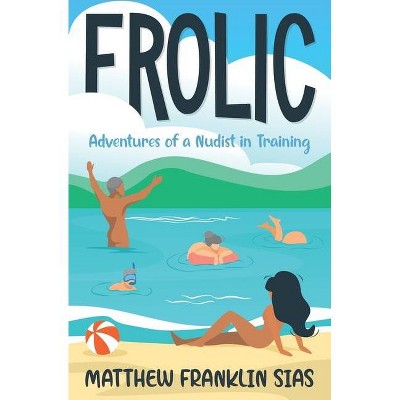 Frolic - by  Matthew Sias (Paperback)