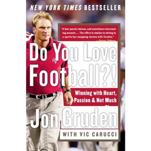 Do You Love Football?! - by  Jon Gruden & Vic Carucci (Paperback) - 1 of 1