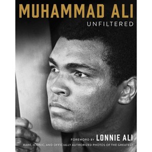 Muhammad Ali Unfiltered - (Hardcover) - 1 of 1