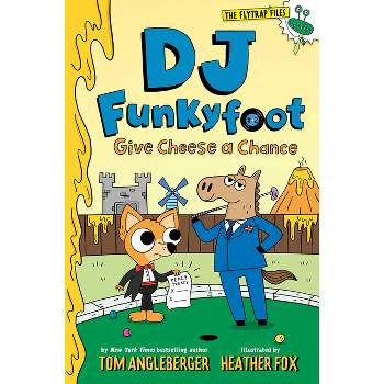 DJ Funkyfoot: Give Cheese a Chance (DJ Funkyfoot #2) - (The Flytrap Files) by  Tom Angleberger (Paperback)