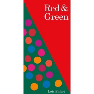 Red & Green - by  Lois Ehlert (Hardcover) - 1 of 1