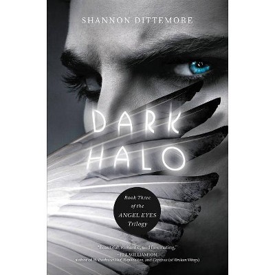 Dark Halo - (Angel Eyes Novel) by  Shannon Dittemore (Paperback)