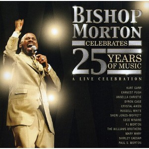 Bishop Paul S. Morton Sr. - Celebrates 25 Years of Music (CD) - 1 of 1