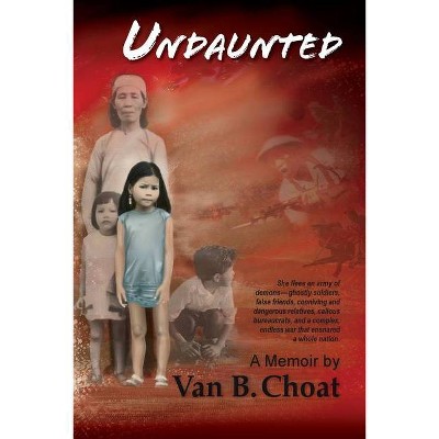 Undaunted A Memoir - by  Van B Choat (Paperback)