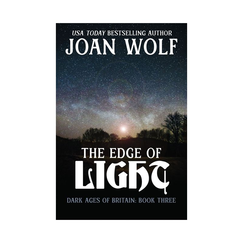 The Edge of Light - (Dark Ages of Britain) by  Joan Wolf (Paperback), 1 of 2