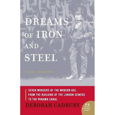 Dreams of Iron and Steel - (P.S.) by  Deborah Cadbury (Paperback)