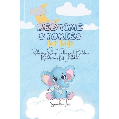 Bedtime Stories for Kids - by  Sandra Lee (Paperback)