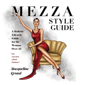 Mezza Style Guide - by  Jacqueline Grund (Paperback) - 1 of 1