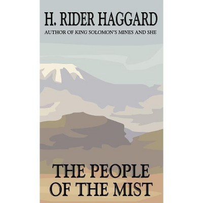 The People of the Mist - by  H Rider Haggard (Hardcover)
