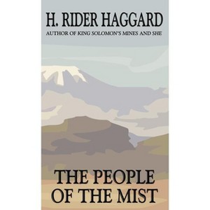 The People of the Mist - by  H Rider Haggard (Hardcover) - 1 of 1