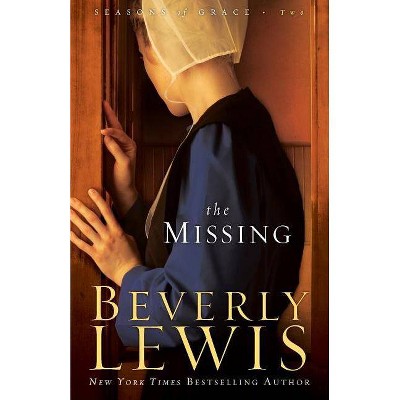 The Missing - (Seasons of Grace) by  Beverly Lewis (Paperback)