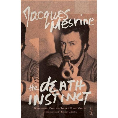 The Death Instinct - by  Jacques Mesrine (Paperback)