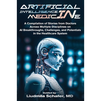 Artificial Intelligence in Medicine - by  Liudmila Schafer (Paperback)
