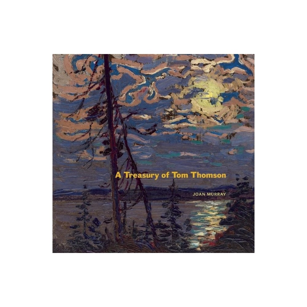 A Treasury of Tom Thomson - by Joan Murray (Paperback)