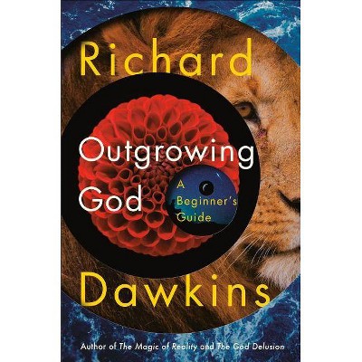 Outgrowing God - by  Richard Dawkins (Hardcover)