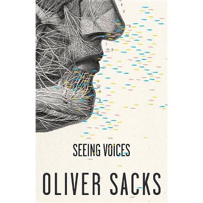 Seeing Voices - by  Oliver Sacks (Paperback)