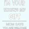 Men's Design By Humans I'm Your Father's Day Gift You Are Welcome By sukhendu12 T-Shirt - 2 of 2