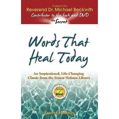 Words That Heal Today - 3rd Edition by  Ernest Holmes & E Holmes (Paperback)