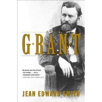 Grant - by  Jean Edward Smith (Paperback)