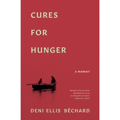 Cures for Hunger - by  Deni Ellis Bechard (Paperback)