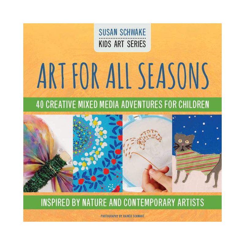 Art for All Seasons - (Kids Art) by  Susan Schwake (Paperback), 1 of 2