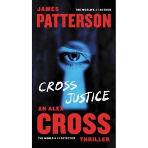 Cross Justice - (Alex Cross Novels) by  James Patterson (Paperback) - 1 of 1
