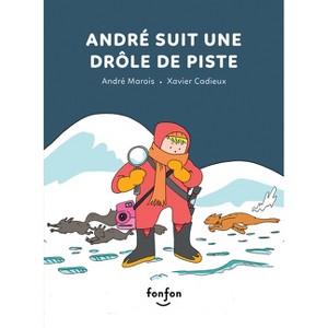 André Suit Une Drôle de Piste - by  André Marois (Paperback) - 1 of 1