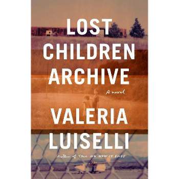 Lost Children Archive - by Valeria Luiselli