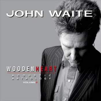 John Waite - Wooden Heart, Acoustic Anthology Vol. 2 (CD)