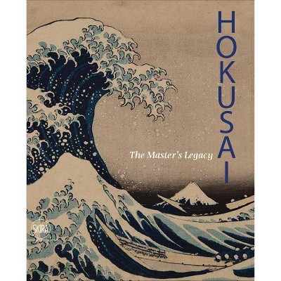 Hokusai: The Master's Legacy - by  Rossella Menegazzo (Paperback)