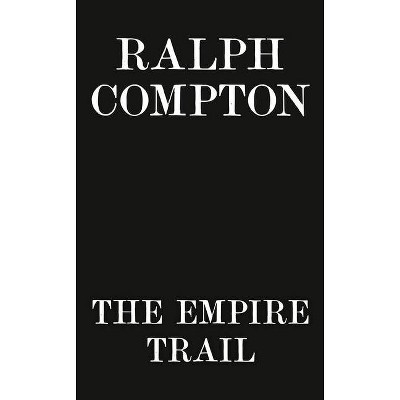 Ralph Compton the Empire Trail - (Trail Drive) by  Jeff Rovin & Ralph Compton (Paperback)