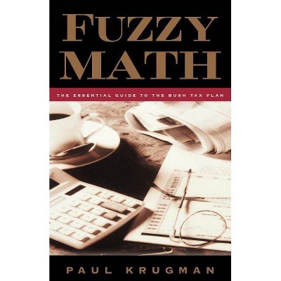 Fuzzy Math - by  Paul Krugman (Paperback)