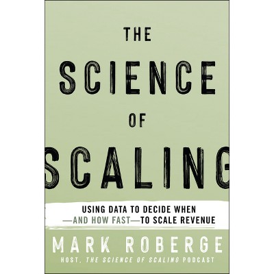 The Science of Scaling - by  Mark Roberge (Hardcover)