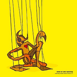 Kind of Like Spitting - Nothing Makes Sense Without It (Colored Vinyl) - 1 of 1