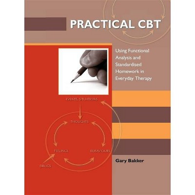 Practical CBT - by  Gary Bakker (Paperback)