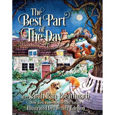 The Best Part of the Day - by  Sarah Ban Breathnach (Hardcover)