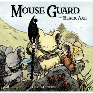 Mouse Guard Volume 3: The Black Axe - by  David Petersen (Hardcover) - 1 of 1