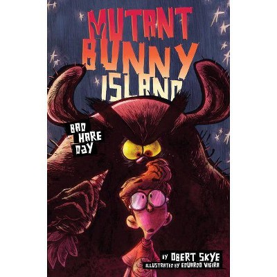 Mutant Bunny Island: Bad Hare Day - by  Obert Skye (Hardcover)