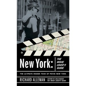 New York: The Movie Lover's Guide - by  Richard Alleman (Paperback) - 1 of 1