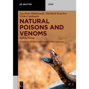 Natural Poisons and Venoms - (De Gruyter Stem) by  Jan-Peter Hildebrandt & Eberhard Teuscher & Ulrike Lindequist (Paperback) - 1 of 1