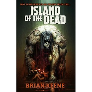 Island of the Dead - by  Brian Keene (Paperback) - 1 of 1