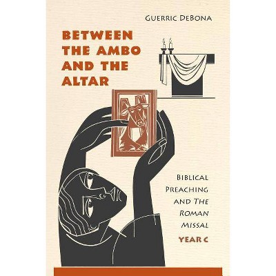 Between the Ambo and the Altar - by  Guerric Debona (Paperback)